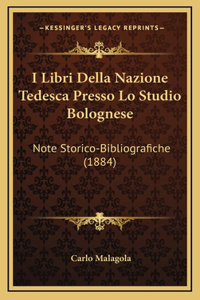I Libri Della Nazione Tedesca Presso Lo Studio Bolognese