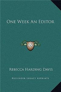 One Week An Editor
