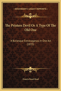 The Printers Devil Or A Type Of The Old One