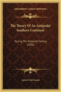 The Theory Of An Antipodal Southern Continent
