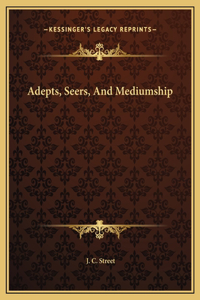 Adepts, Seers, And Mediumship