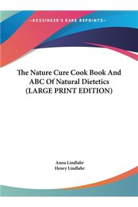 The Nature Cure Cook Book and ABC of Natural Dietetics