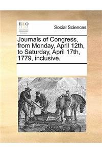 Journals of Congress, from Monday, April 12th, to Saturday, April 17th, 1779, Inclusive.