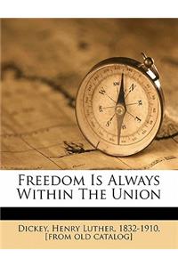 Freedom Is Always Within the Union