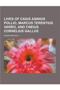 Lives of Caius Asinius Pollio, Marcus Terentius Varro, and Cneius Cornelius Gallus