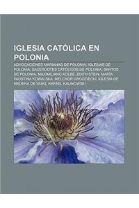 Iglesia Catolica En Polonia: Advocaciones Marianas de Polonia, Iglesias de Polonia, Sacerdotes Catolicos de Polonia, Santos de Polonia
