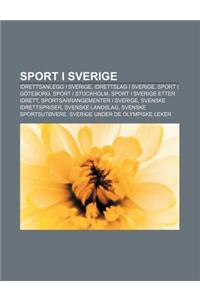 Sport I Sverige: Idrettsanlegg I Sverige, Idrettslag I Sverige, Sport I Goteborg, Sport I Stockholm, Sport I Sverige Etter Idrett