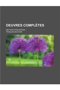 Oeuvres Completes; Methode D'Equitation