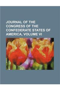 Journal of the Congress of the Confederate States of America, Volume VI