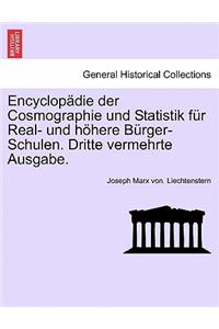 Encyclopadie Der Cosmographie Und Statistik Fur Real- Und Hohere Burger-Schulen. Dritte Vermehrte Ausgabe.