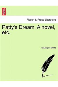 Patty's Dream. a Novel, Etc.