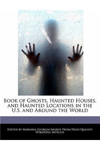 Book of Ghosts, Haunted Houses, and Haunted Locations in the U.S. and Around the World