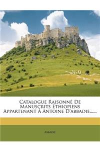 Catalogue Raisonné de Manuscrits Éthiopiens Appartenant À Antoine d'Abbadie......