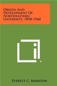 Origin And Development Of Northeastern University, 1898-1960