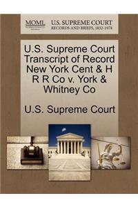 U.S. Supreme Court Transcript of Record New York Cent & H R R Co V. York & Whitney Co