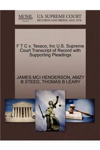 F T C V. Texaco, Inc U.S. Supreme Court Transcript of Record with Supporting Pleadings