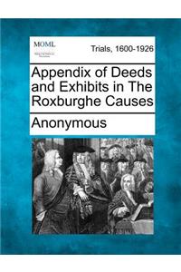 Appendix of Deeds and Exhibits in the Roxburghe Causes