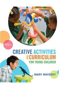 Creative Activities and Curriculum for Young Children