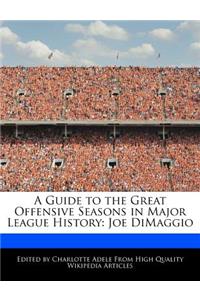 A Guide to the Great Offensive Seasons in Major League History