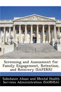 Screening and Assessment for Family Engagement, Retention, and Recovery (Saferr)