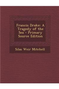 Francis Drake: A Tragedy of the Sea