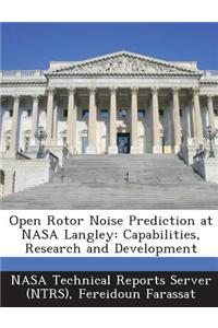 Open Rotor Noise Prediction at NASA Langley