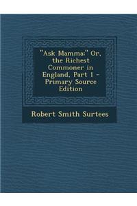 Ask Mamma; Or, the Richest Commoner in England, Part 1