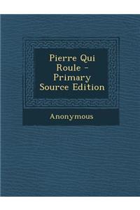 Pierre Qui Roule
