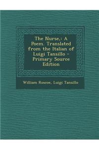 Nurse: A Poem. Translated from the Italian of Luigi Tansillo