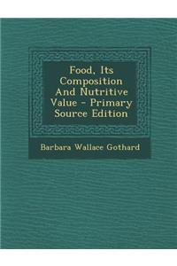 Food, Its Composition and Nutritive Value