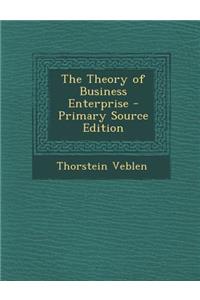 The Theory of Business Enterprise