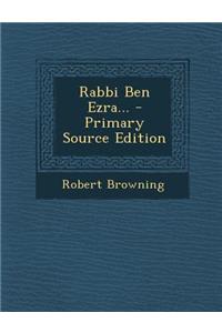 Rabbi Ben Ezra...