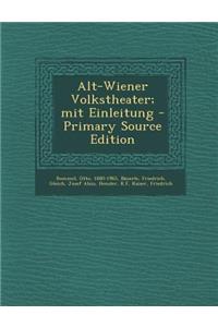 Alt-Wiener Volkstheater; Mit Einleitung