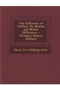 The Influence of Caffein on Mental and Motor Efficiency