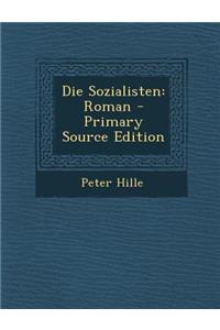 Die Sozialisten: Roman - Primary Source Edition
