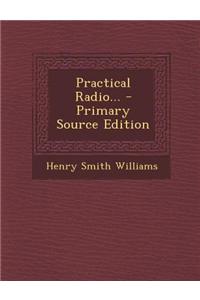 Practical Radio... - Primary Source Edition