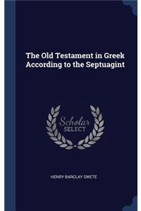 The Old Testament in Greek According to the Septuagint