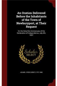 An Oration Delivered Before the Inhabitants of the Town of Newburyport, at Their Request