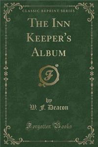 The Inn Keeper's Album (Classic Reprint)