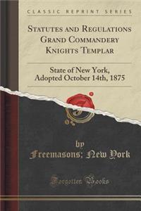 Statutes and Regulations Grand Commandery Knights Templar