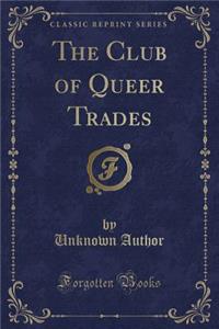 The Club of Queer Trades (Classic Reprint)