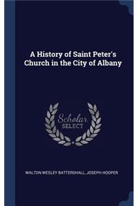 A History of Saint Peter's Church in the City of Albany