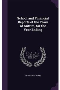 School and Financial Reports of the Town of Antrim, for the Year Ending