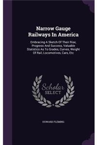 Narrow Gauge Railways In America