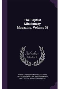 The Baptist Missionary Magazine, Volume 31