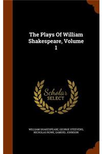 The Plays of William Shakespeare, Volume 1