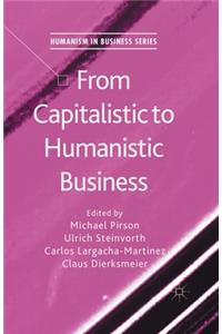 From Capitalistic to Humanistic Business