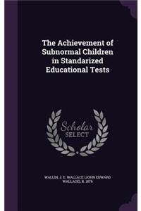 Achievement of Subnormal Children in Standarized Educational Tests