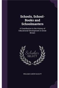 Schools, School-Books and Schoolmasters