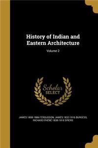 History of Indian and Eastern Architecture; Volume 2